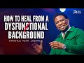 How to heal from a dysfunctional background 1