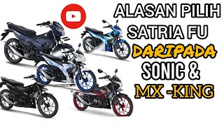 ALASAN PILIH SATRIA FU DARIPADA HONDA SONIC & YAMAHA MX KING