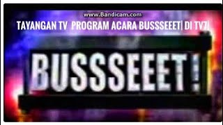 Tayang an TV  program acara BUSSSEEET| di TV7|