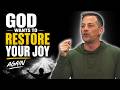 God Wants to Restore Your Joy Again | Pastor Josh Howerton