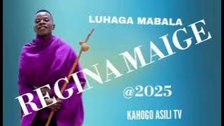 LUHAGA MABALA_-_REGINA MAIGE-By Kahogo AsilinTv 2025