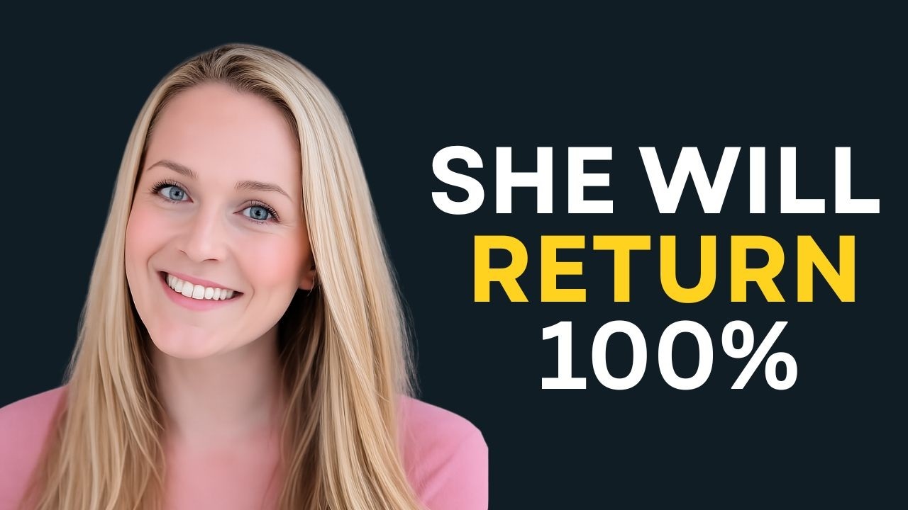 100% GUARANTEED SHE WILL REAPPEAR AND BEG TO BE WITH YOU AGAIN! 720p