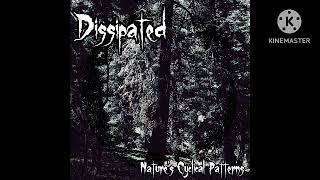 Dissipated- Nature's Cyclical Patterns (Full Album)