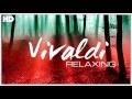 The Best Relaxing Classical Music Ever By Vivaldi - Relaxation Meditation Focus Reading