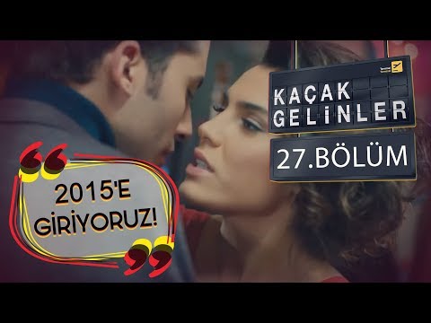 Kaçak Gelinler 27. Bölüm - Kaçak Gelinler yeni yıla mutlu giriyor!