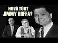 REJTÉLYES ÉLET, REJTÉLYES ELTŰNÉS - HOVÁ LETT JIMMY HOFFA? - A világ legbrutálabb 71. epizód