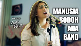 MANUSIA BODOH - ADA BAND | COVER BY NABILLA GOMES