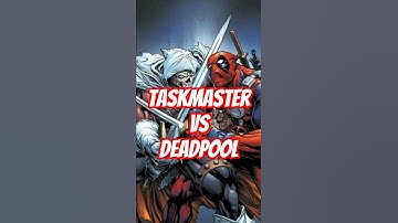 Taskmaster terrified of deadpool