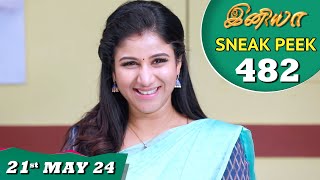 Iniya Serial | EP 482 Sneak Peek | 21st May 2024 | Alya Manasa | Rishi | Saregama TV Shows Tamil