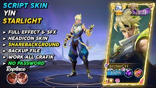 New Script Skin Yin Starlight Full Effect & Sound No Pw Mobile Legends