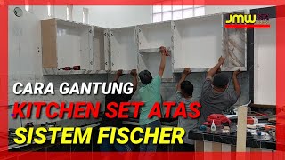 Cara Gantung Kitchen Atas Sistem Fischer
