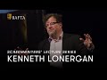 Kenneth lonergan  bafta screenwriters lecture series