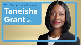 Meet Yale Medicine Gastroenterologist Taneisha Grant, MD