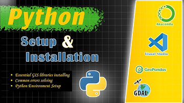 Python GIS Environment Setup & Installation Complete Guide