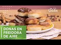 Esponjosas donas en freidora de aire | Cocina Delirante