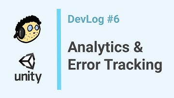 DevLog #6 - Game Analytics & Error Tracking for Unity