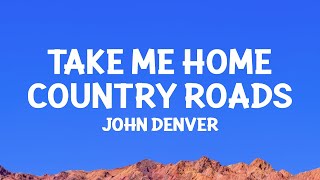 John Denver - Take Me Home, Country Roads (Lyrics)