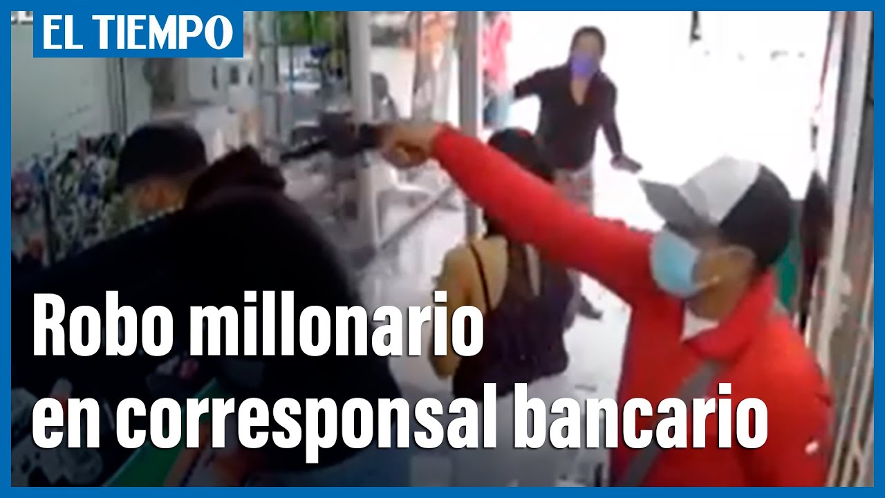 Robo millonario en corresponsal bancario en Bogotá | El Tiempo