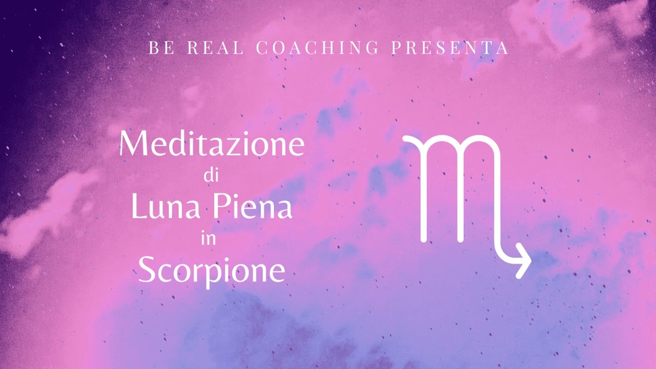 Meditazione di Luna Piena in Scorpione [Ascolta]