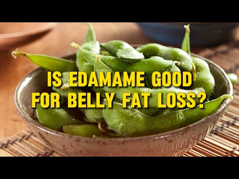 Is edamame good for belly fat loss?