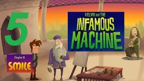 Kelvin and the Infamous Machine - Chapter 3: Smile (Part 5) - Gameplay / Walkthrough - Android Game