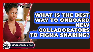 What Is The Best Way To Onboard New Collaborators To Figma Sharing?