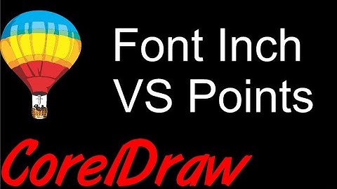 Corel Draw Tips & Tricks Font size Point VS Inch