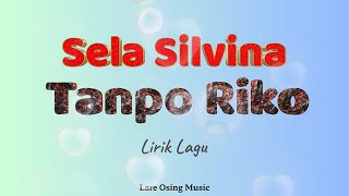 SELA SILVINA - TANPO RIKO || LIRIK LAGU