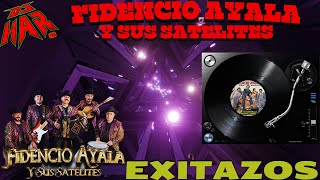 FIDENCIO AYALA Y SUS SATELITES JOYAS NORTEÑAS PA' RECORDAR CON UN SUSPIRO UN GRITO Y UNA CHELA!! by DJ H.A.R. 3,560 views 11 days ago 31 minutes