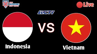 🔴 Live Indonesia vs Vietnam - piala AFF 2021 - live RCTI hari ini