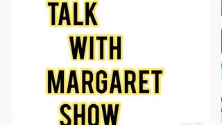 Talk With Margaret Show: Cansu San, Nursu Ufuk, Hasan Basri Sevi̇nç