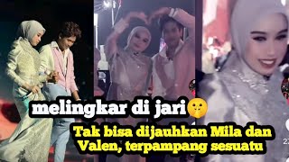 MELINGKAR CINCIN KEDUANYA ‼️ Mila Dan Valen Tak Bisa Terpisahkan 🤫