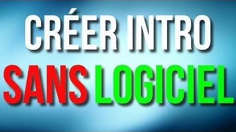 TUTO : Comment faire une INTRO sans logiciel