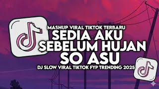 DJ SEDIA AKU SEBELUM HUJAN X SO ASU NAYKILLA SLOW VIRAL TIKTOK FULL SONG MAMAN FVNDY 2025 - Maman Fv