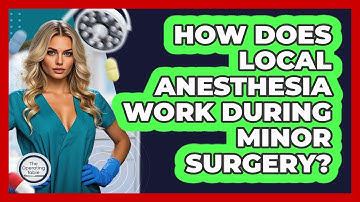 How Does Local Anesthesia Work During Minor Surgery? - The Operating Table