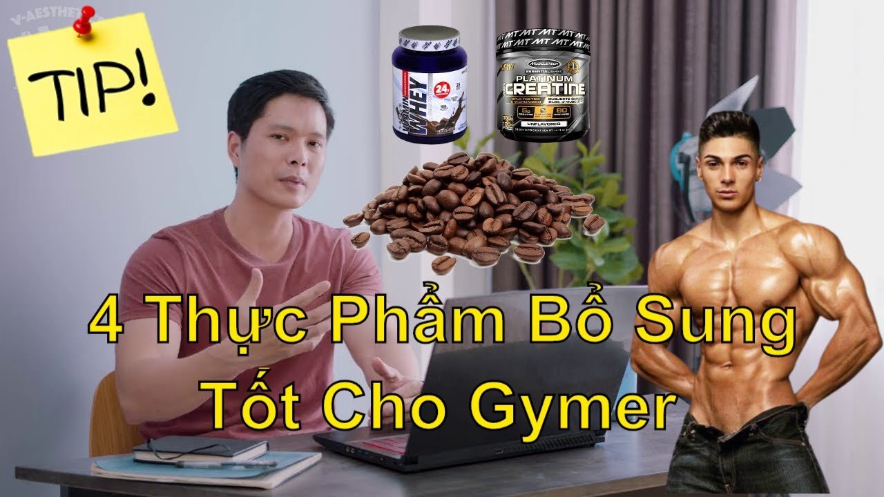 04 loại thực phẩm bổ sung tốt nhất cho gymer ! 04 best supplements for muscle training !