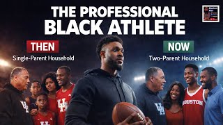 The Professional Black Athlete A Major Shift In Black Athlete Households, College Coaches Explains
