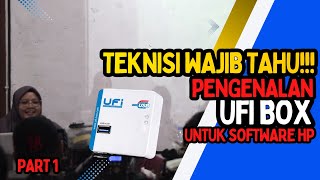 Teknisi Wajib Tahu! Pengenalan UFI BOX untuk Software HP | PART 1