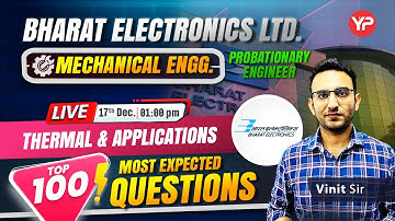 BEL PE Mechanical | Thermal  & Applications – 100 Most Expected Questions | Live @1 PM (17 Dec 2025)
