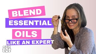 5 Steps to Blend Essential Oils Like an Expert