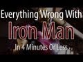 Everything Wrong With Iron Man In 4 Minutes Or Less