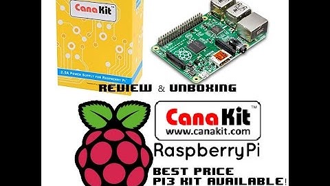 Raspberry Pi 3 Kit from CanaKit - BEST VALUE [ Review & Unboxing ]