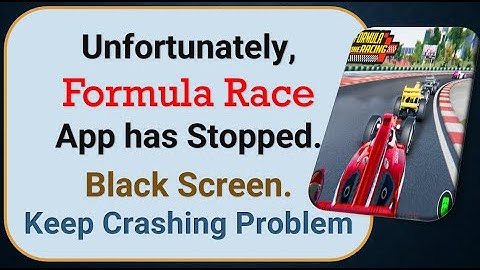 How To Fix Unfortunately, Formula Race App has stopped | Keeps Crashing Problem in Android