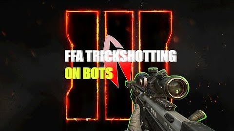 Bo3 FFA Trickshotting On Bots Episode 14