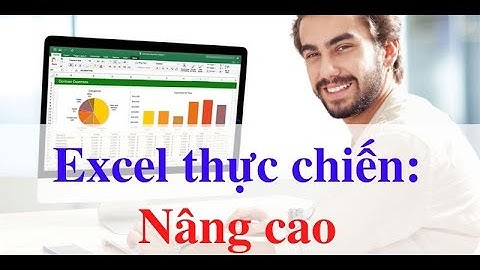 Excel thực chiến - Nâng cao