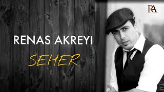 Renas Akreyi - Seher - Official Music Video