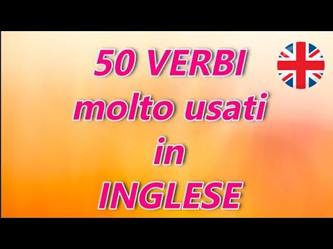 50 VERBI importanti e molto usati in Inglese