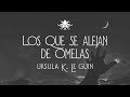 &quot;Los que se alejan de Omelas&quot; de Ursula K. Le Guin ~ Audio Relato