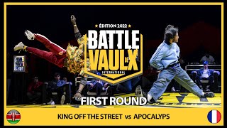 King Off The Street VS Apocalyps | First Round| Battle De Vaulx International 2022