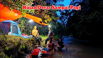 diguyur hujan deras sampai pagi, tidur nyenyak dipinggir sungai, relaxing rain sound